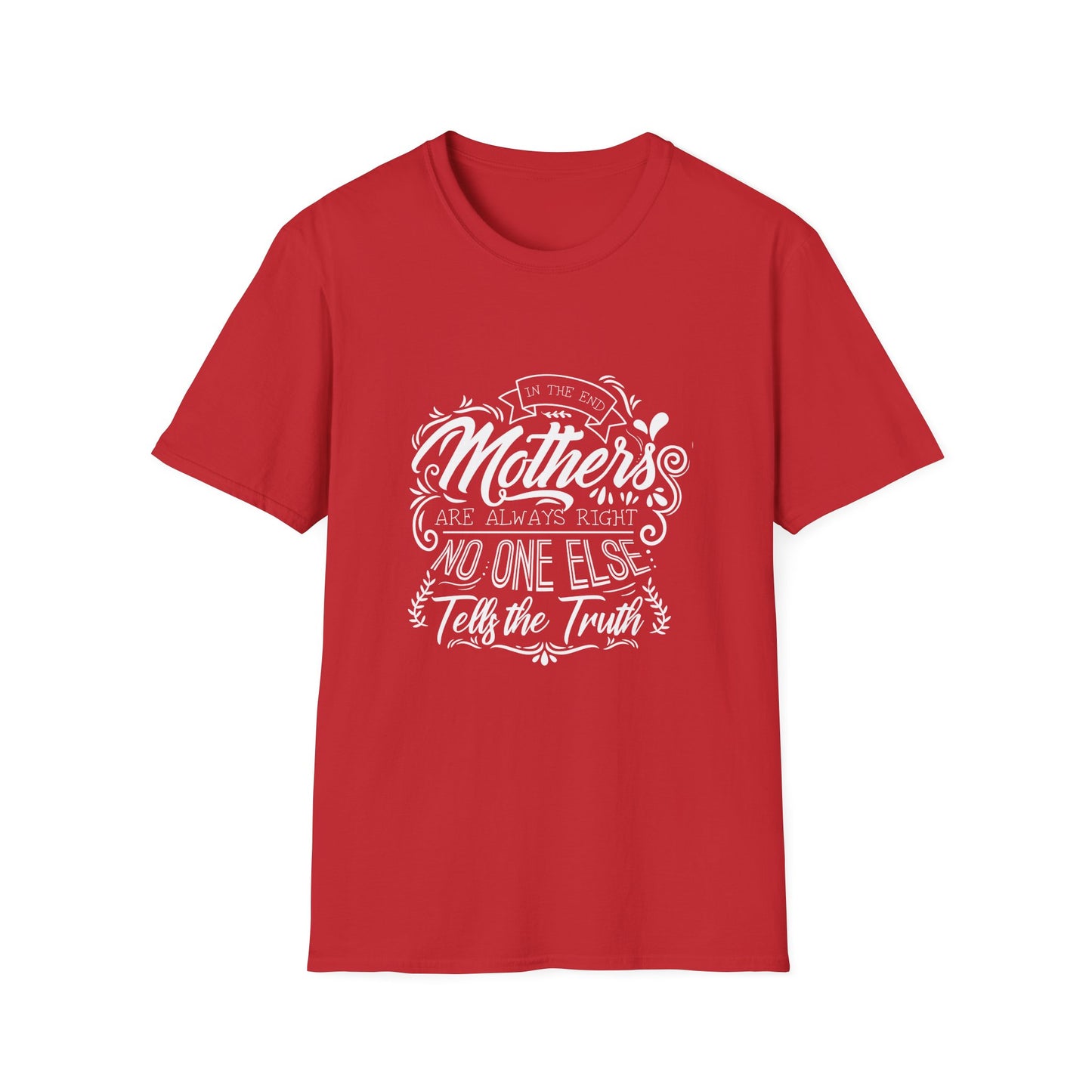 Mother Are Always Right T-Shirt