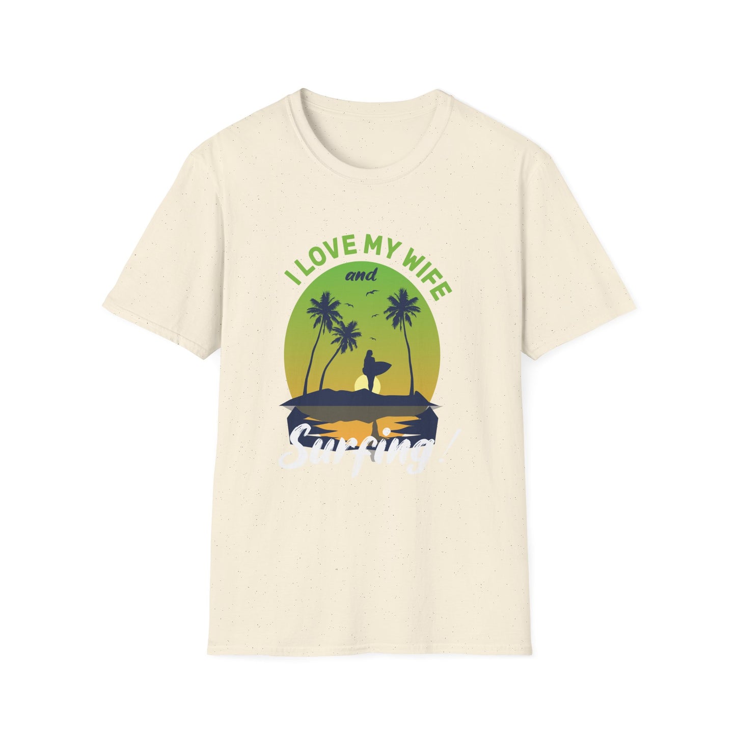 Unisex T-Shirt I Love My Wife Surfing