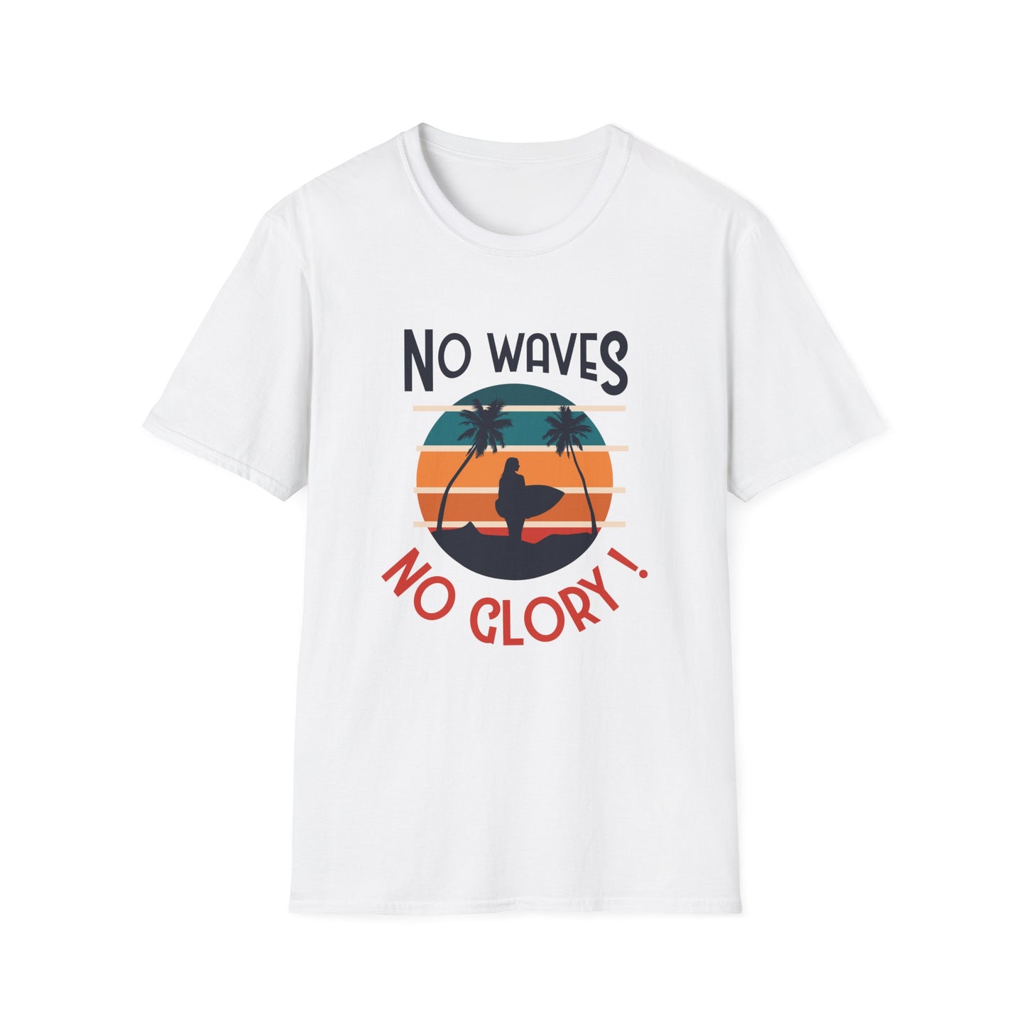 No Waves No Glory T-Shirt