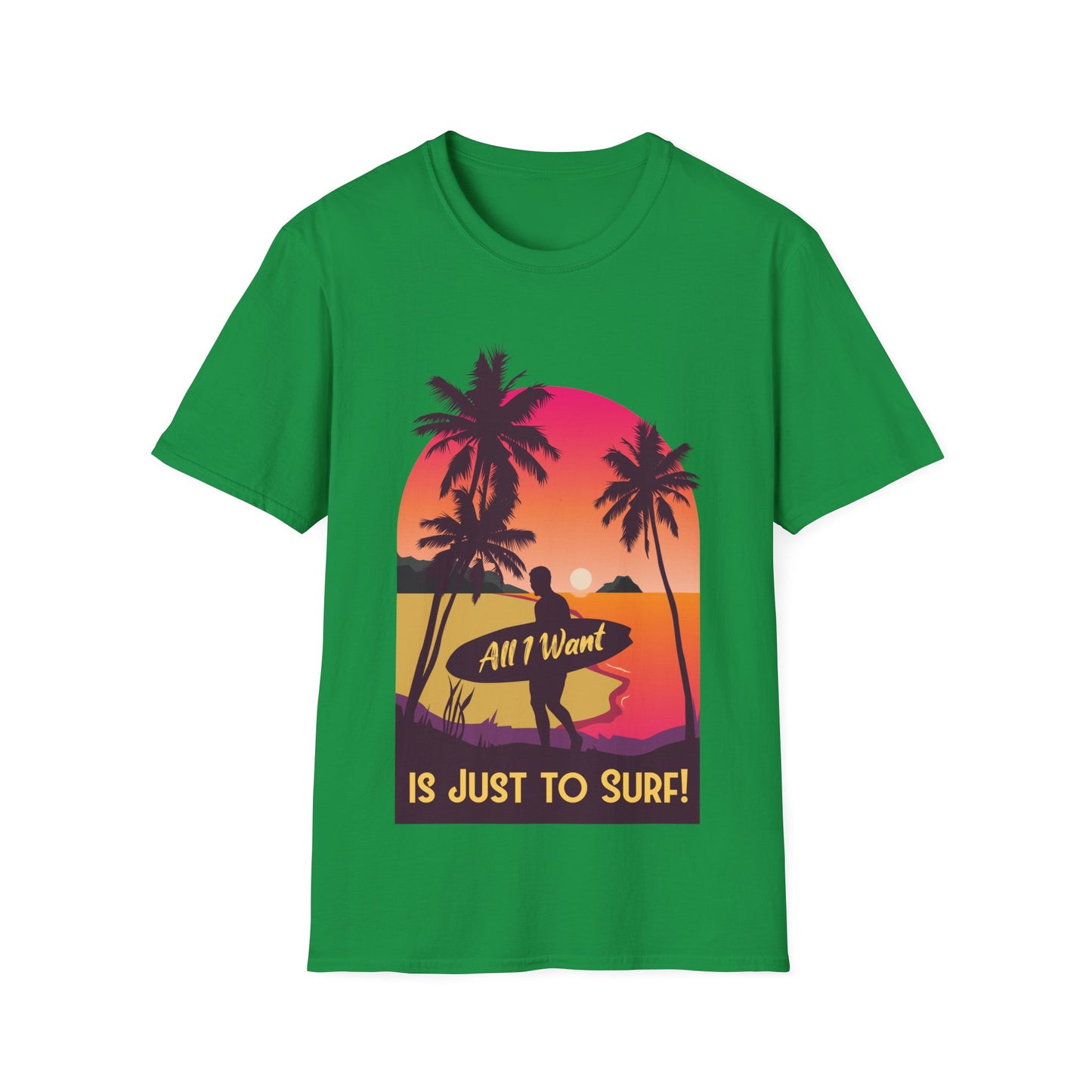 Surfer T-Shirt - All I Want is Just to Surf
