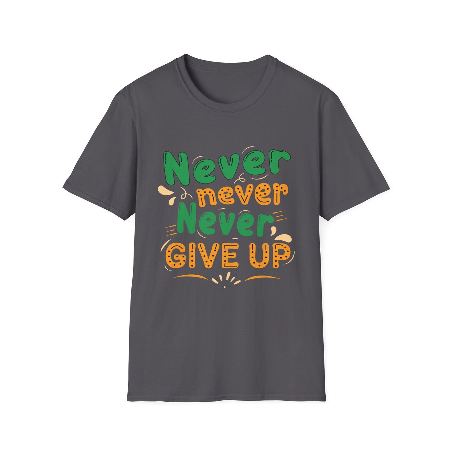 Motivational T-Shirt - Never Never Never Give Up
