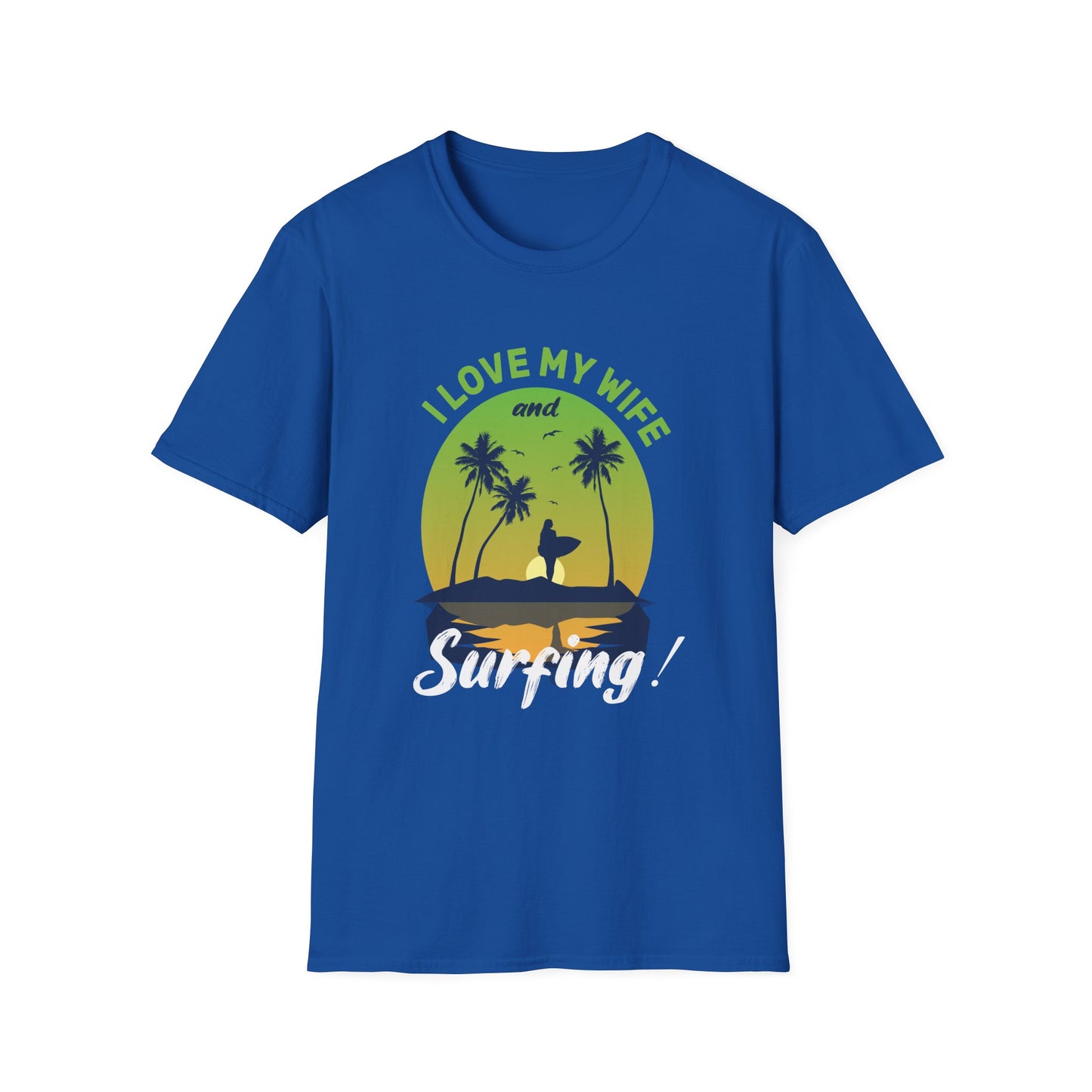 Unisex T-Shirt I Love My Wife Surfing
