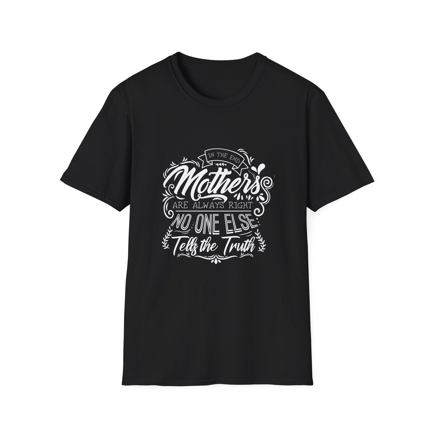 Mother Are Always Right T-Shirt