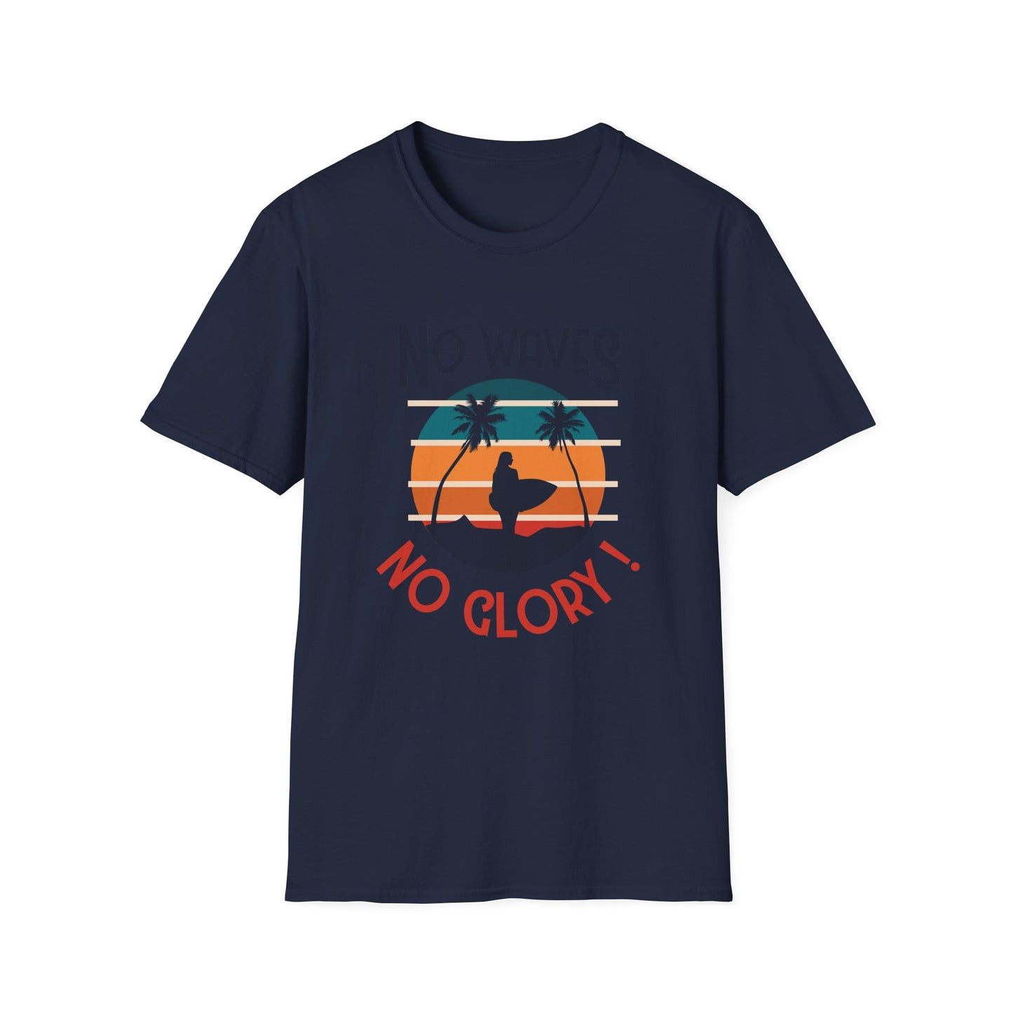 No Waves No Glory T-Shirt