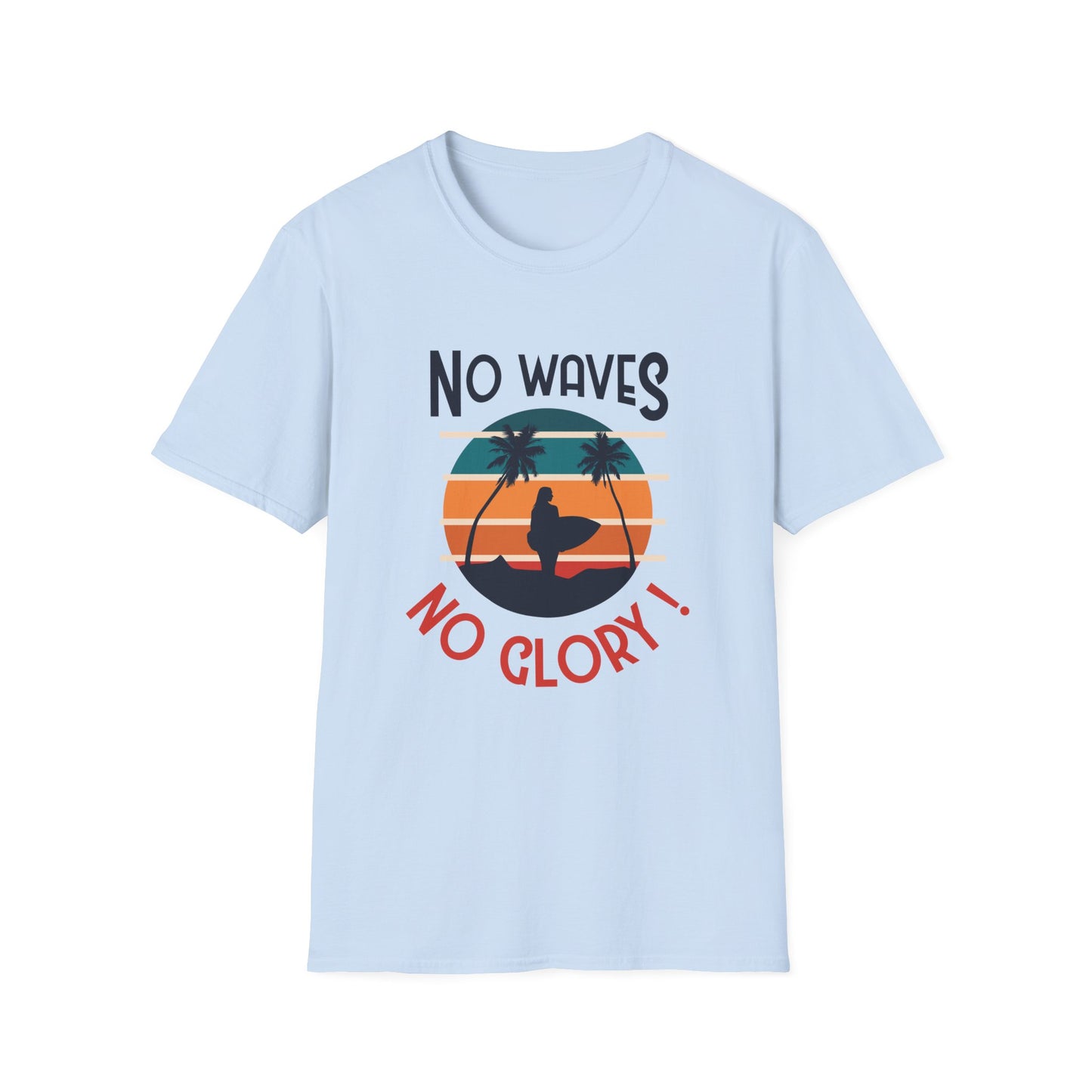 No Waves No Glory T-Shirt
