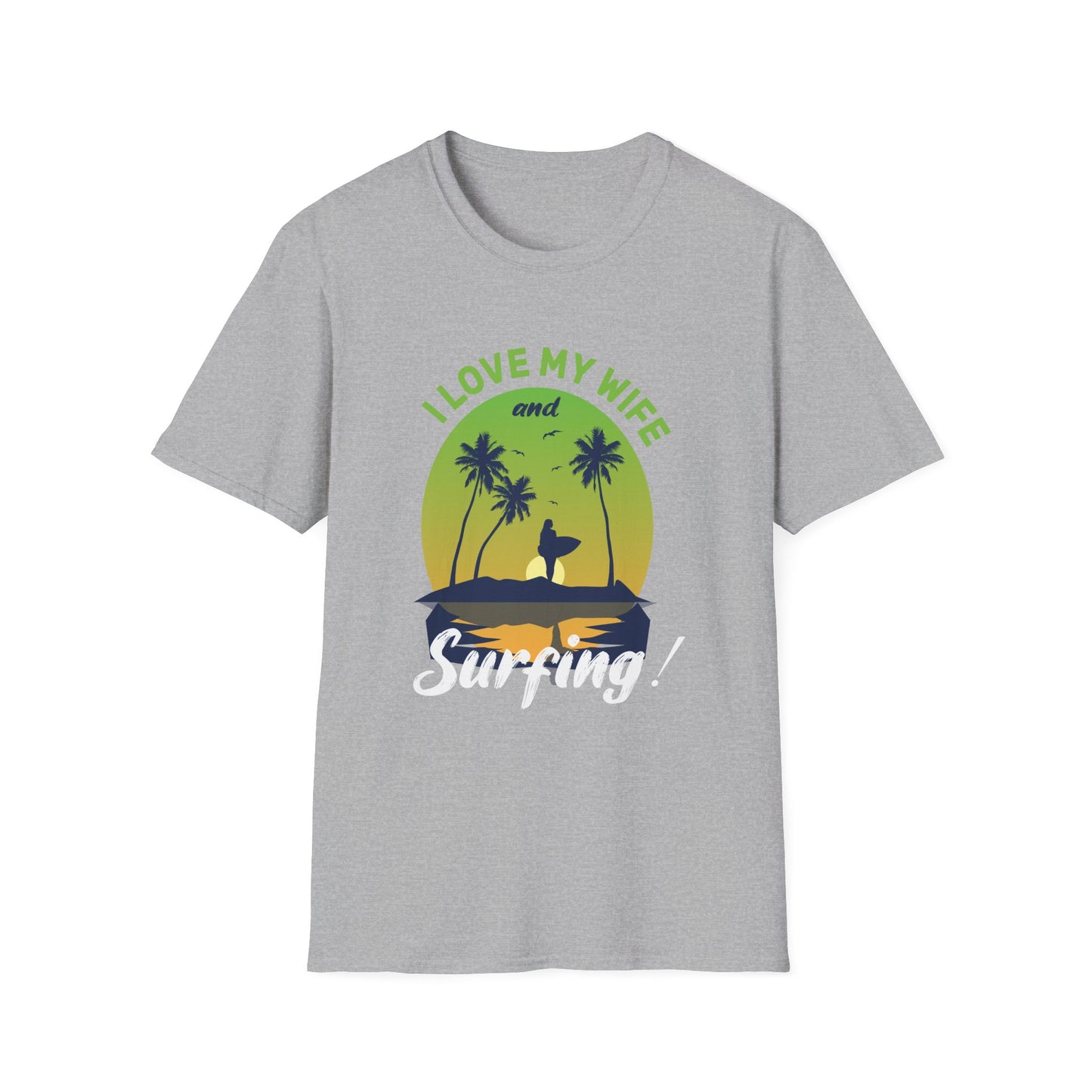 Unisex T-Shirt I Love My Wife Surfing
