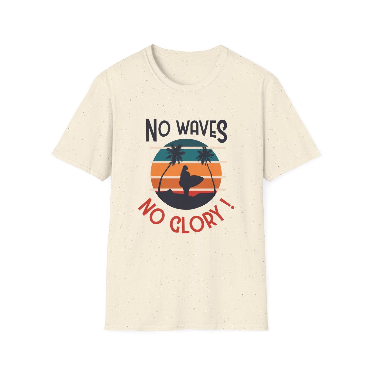 No Waves No Glory T-Shirt