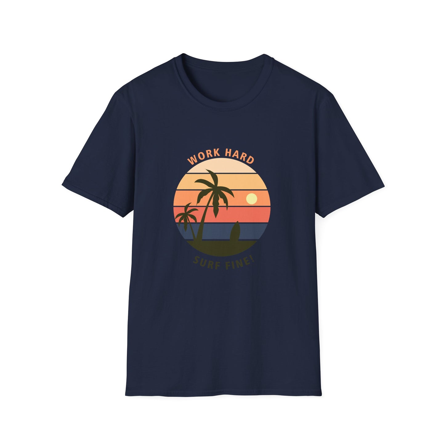 Surfer Unisex T-Shirt - 'Work Hard Surf Fine' Design