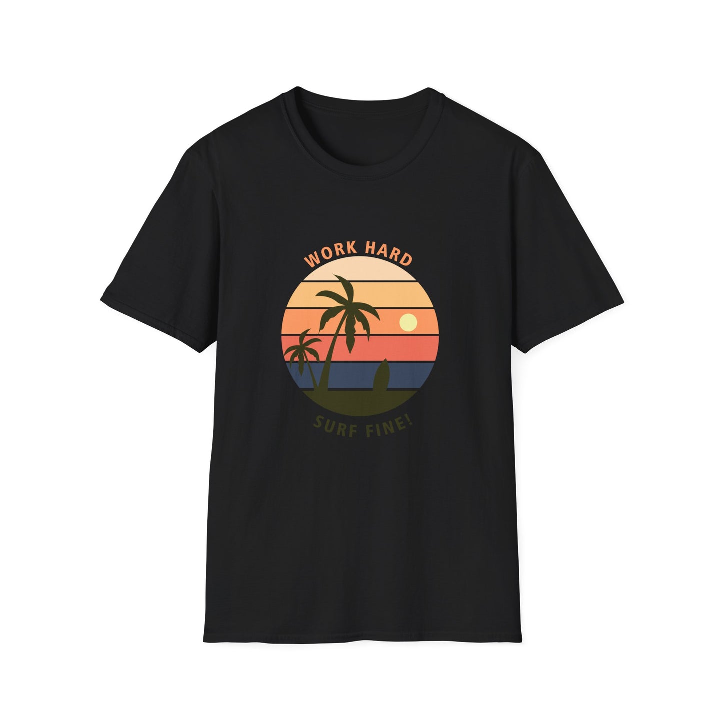 Surfer Unisex T-Shirt - 'Work Hard Surf Fine' Design