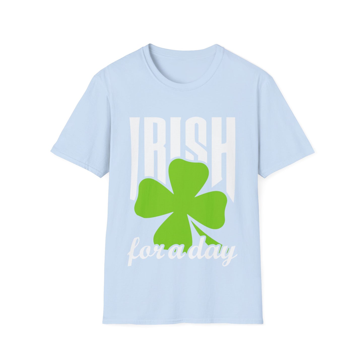 St. Patrick's Day T-Shirt - Irish For A Day