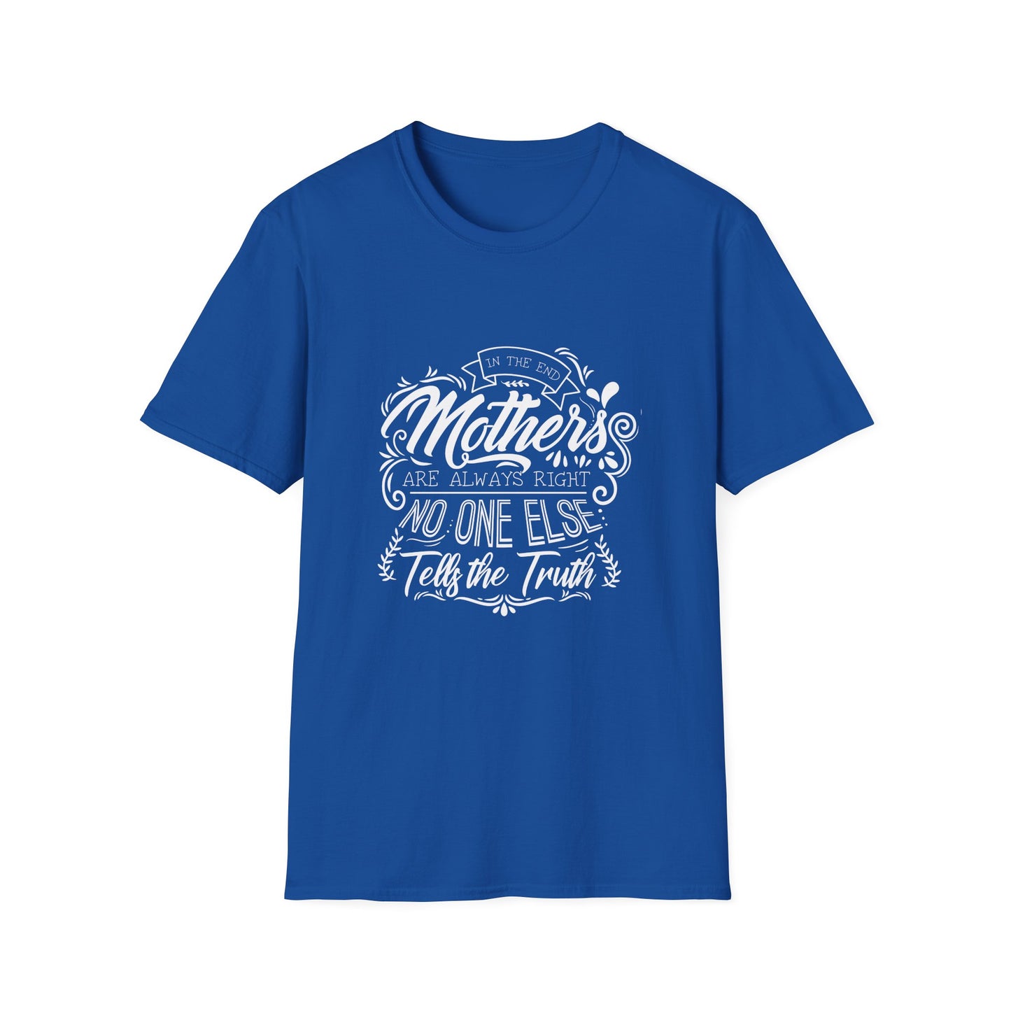 Mother Are Always Right T-Shirt