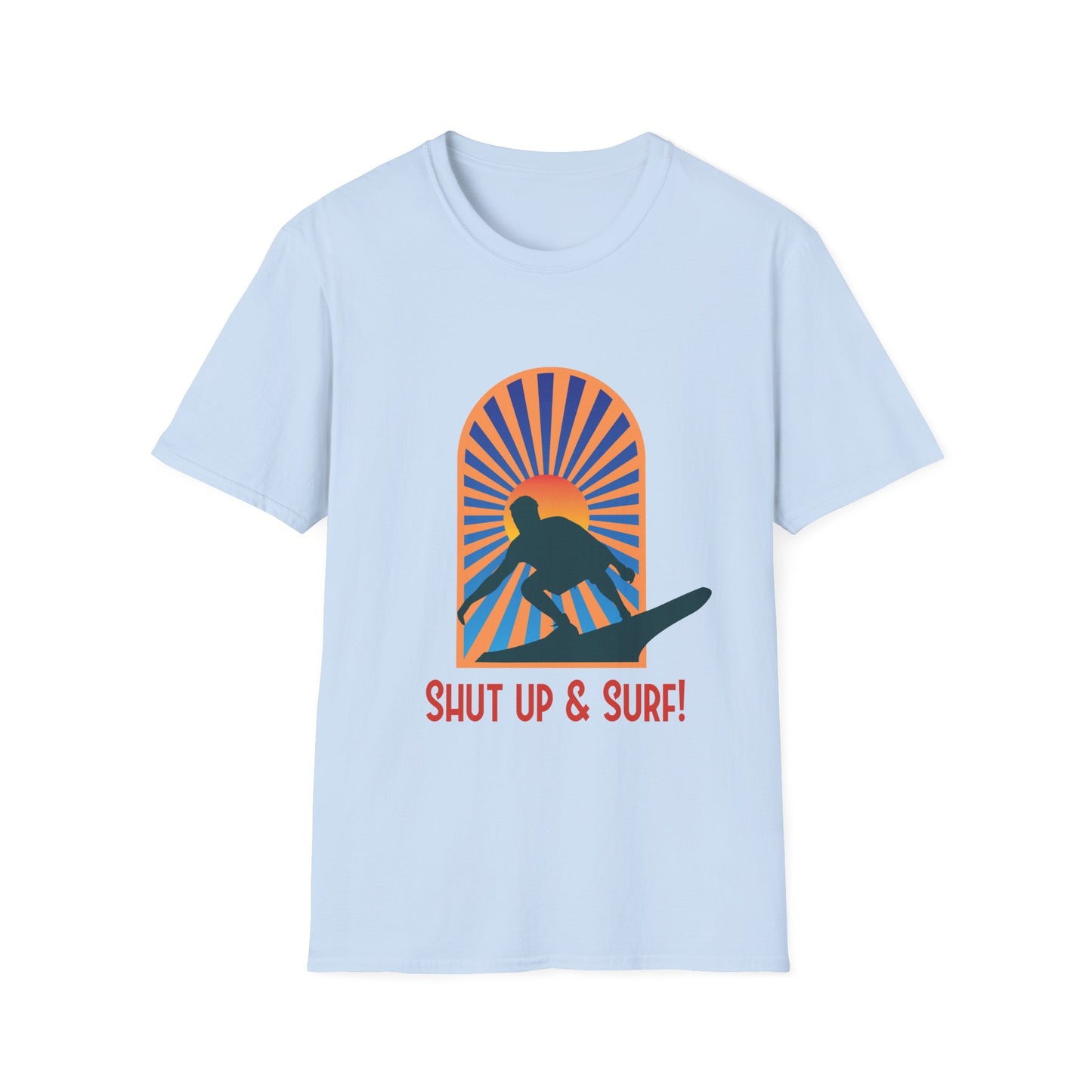 Surf T-Shirt - Shut Up & Surf Design