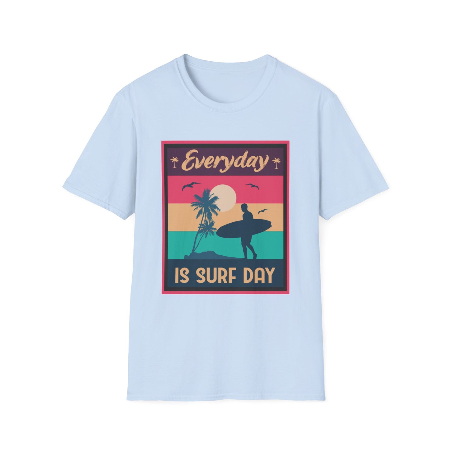 Surf Day Unisex T-Shirt - Everyday Is A Surf Day
