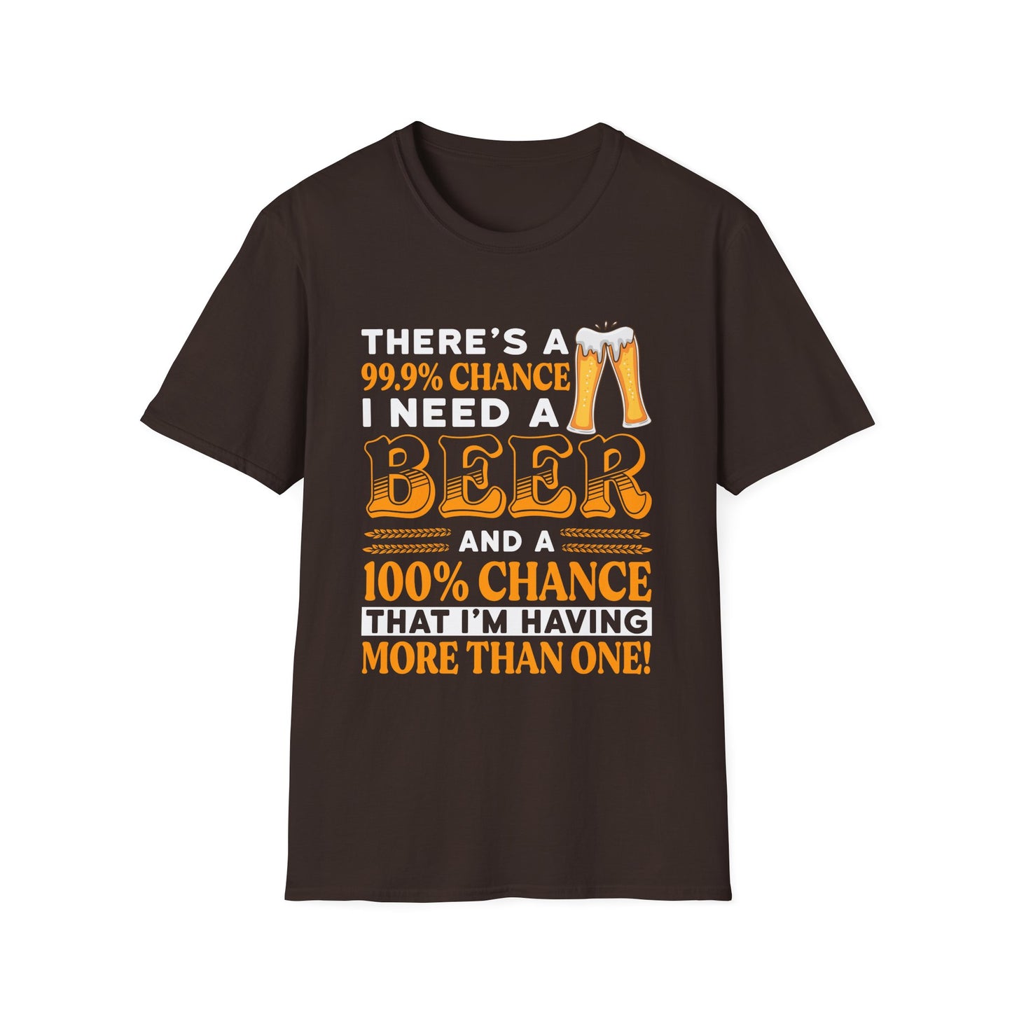 Unisex T-Shirt - There's a 99.9% Chance