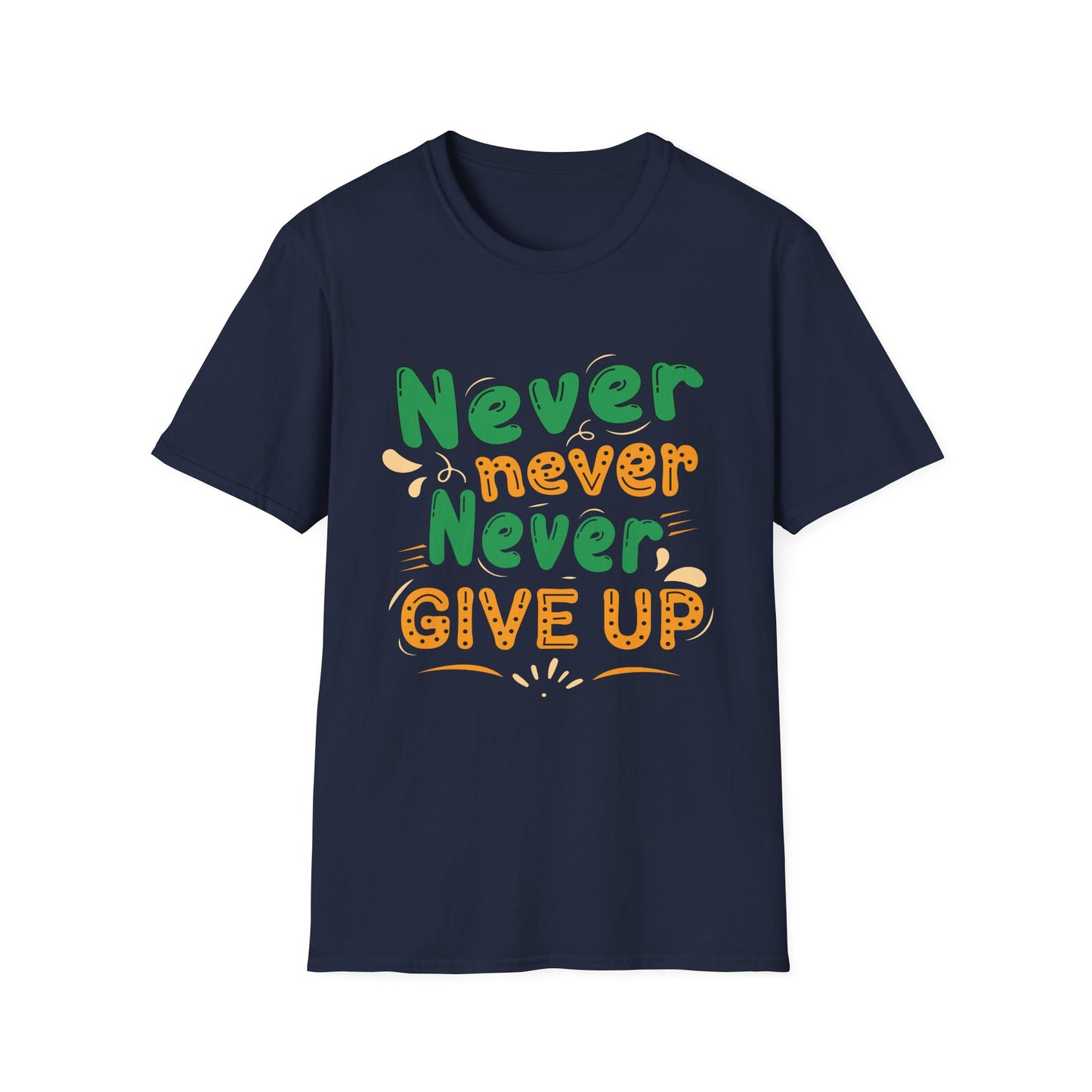 Motivational T-Shirt - Never Never Never Give Up