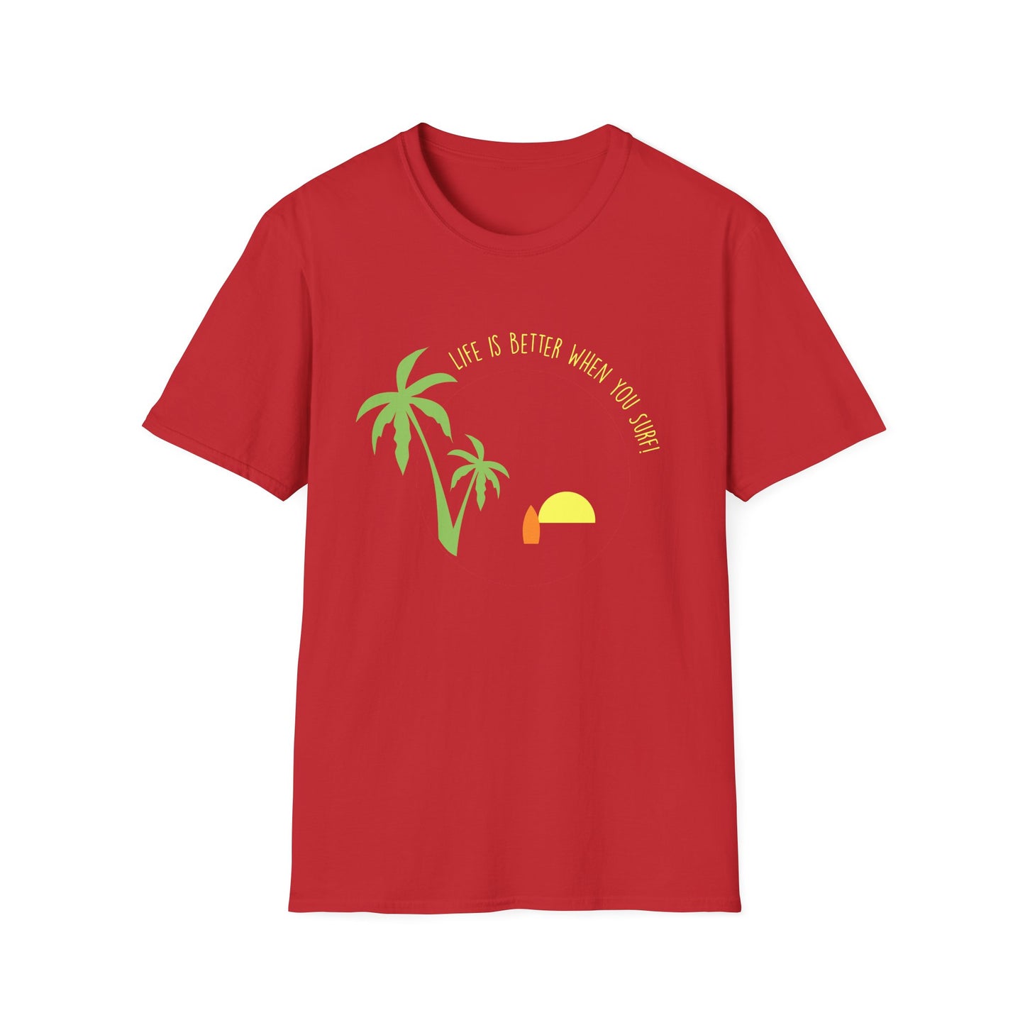 Surfing T-Shirt - Life is Better When you Surf