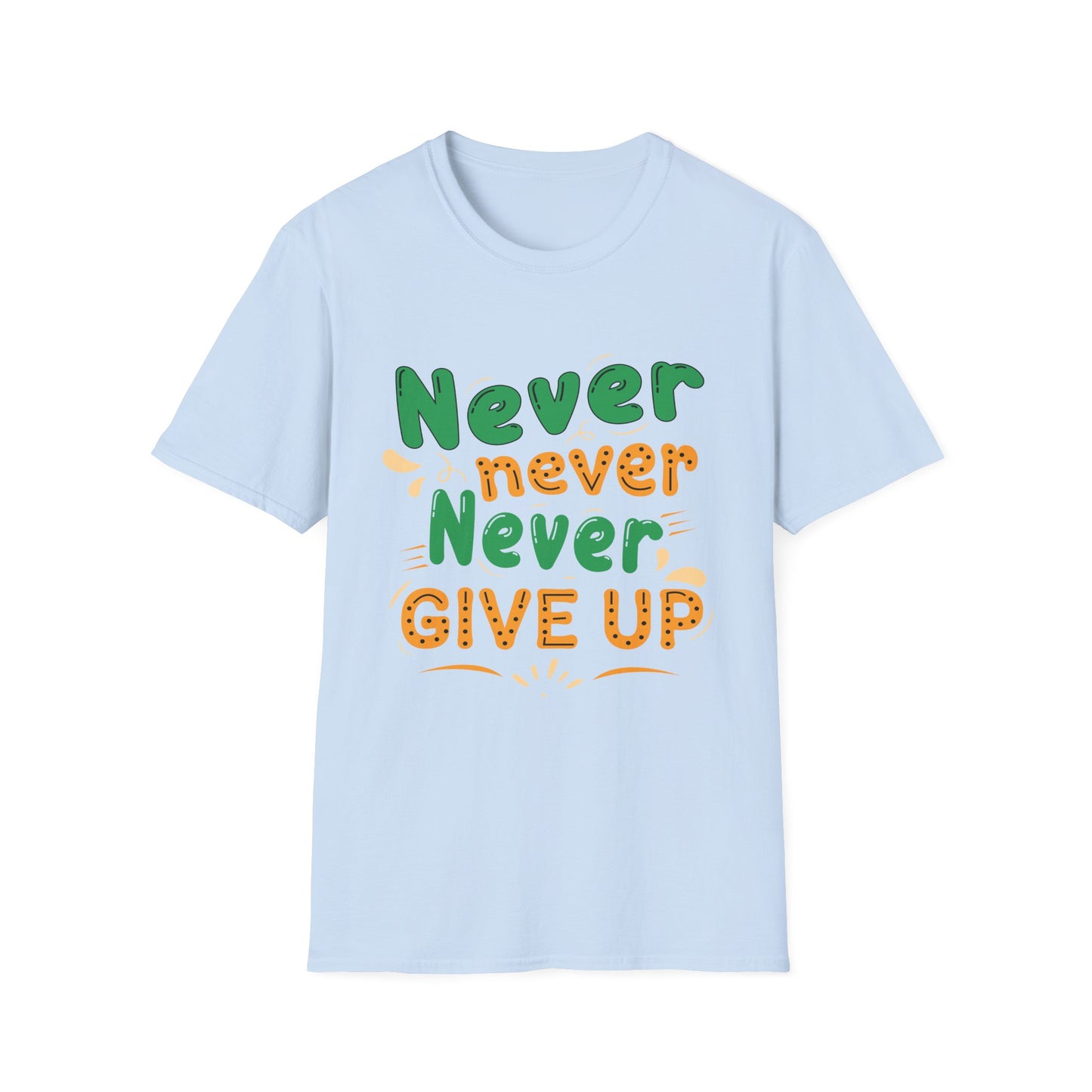 Motivational T-Shirt - Never Never Never Give Up