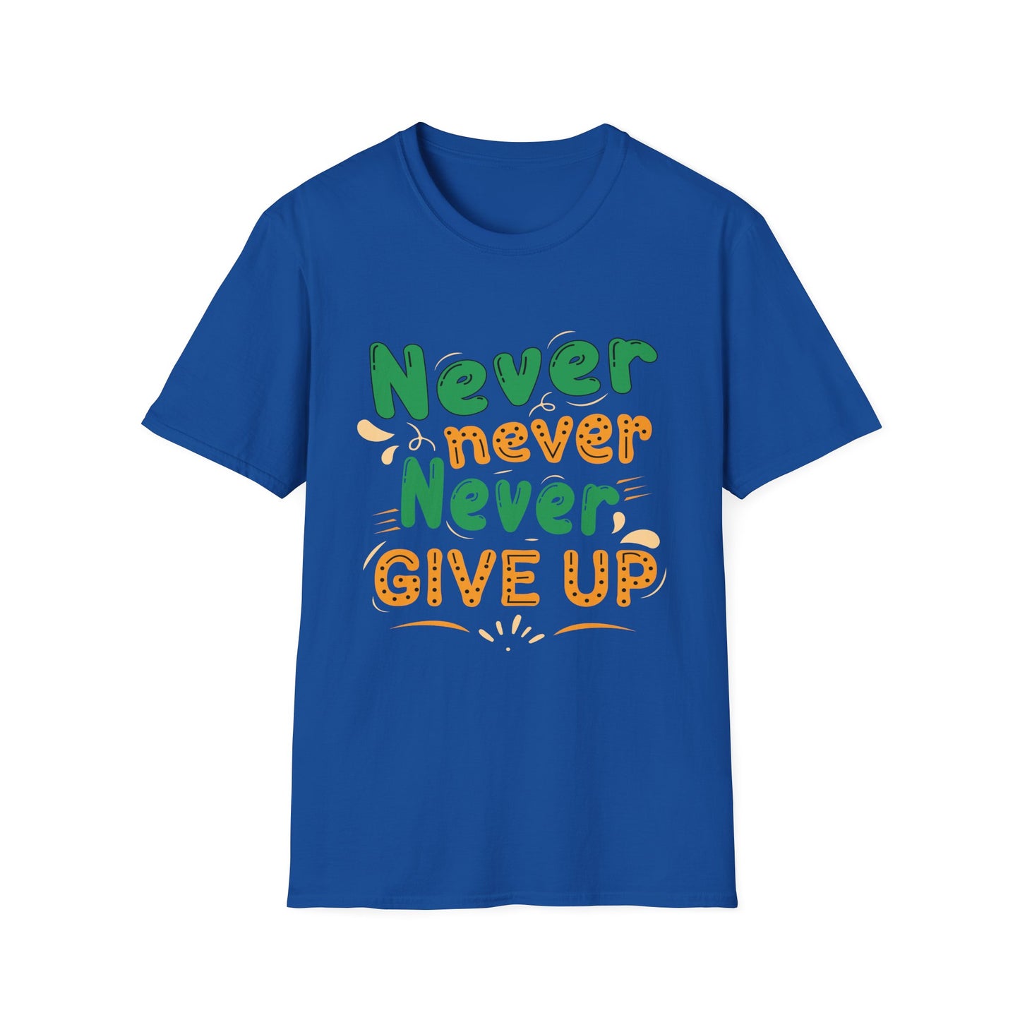 Motivational T-Shirt - Never Never Never Give Up