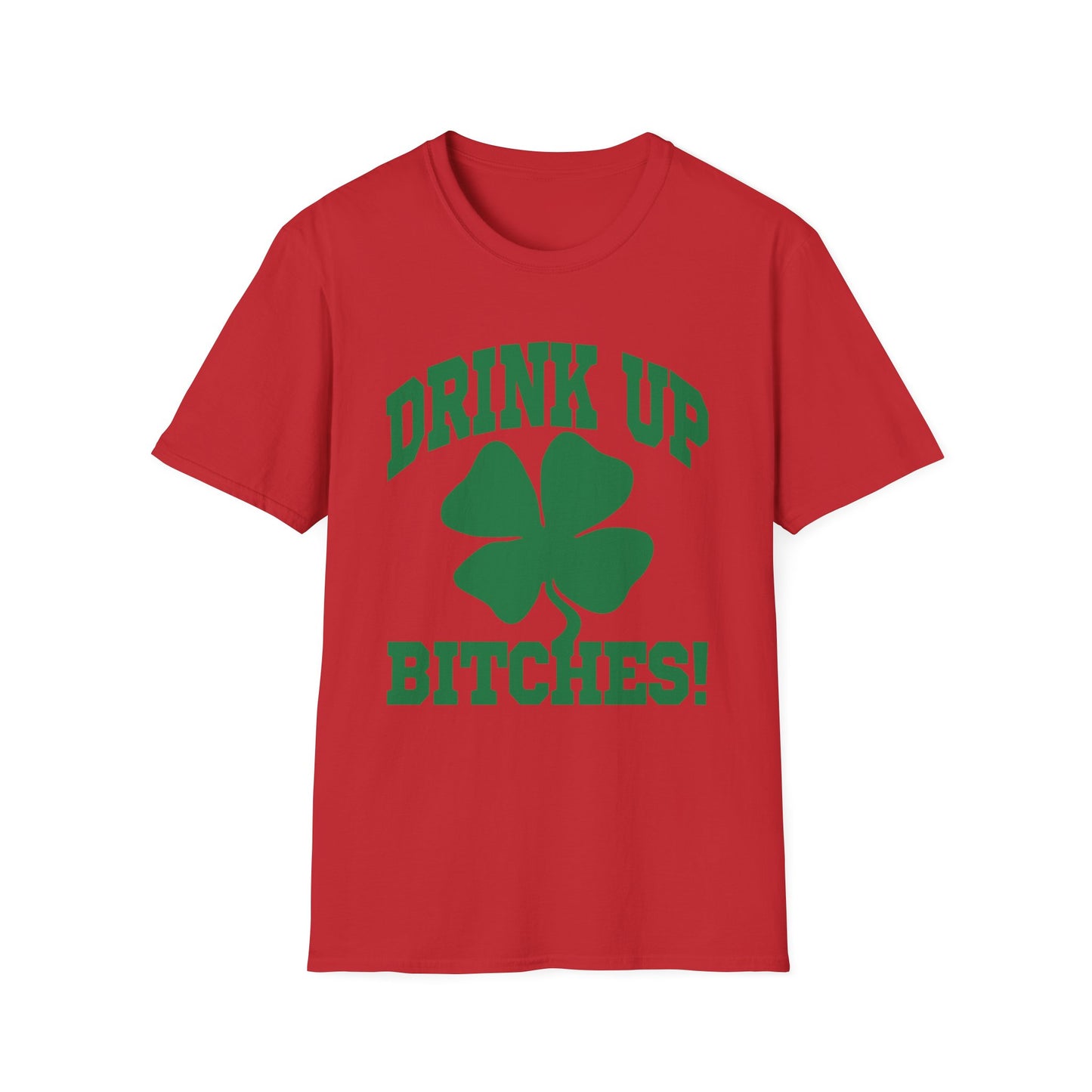 Drink Up Bitches T-Shirt