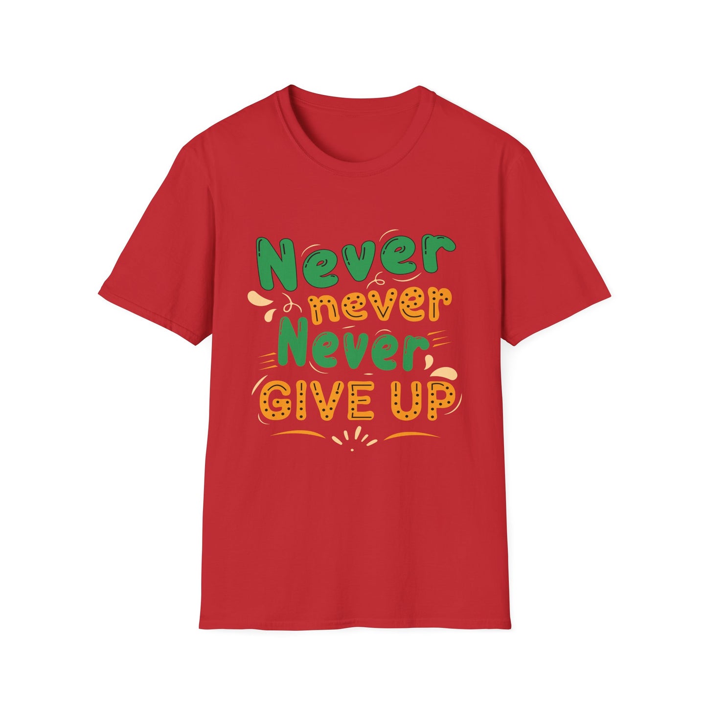 Motivational T-Shirt - Never Never Never Give Up