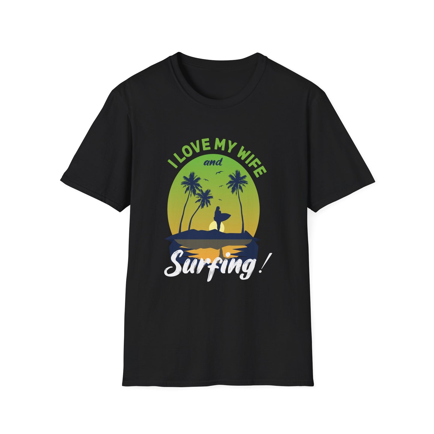 Unisex T-Shirt I Love My Wife Surfing